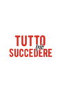 Tutto può succedere